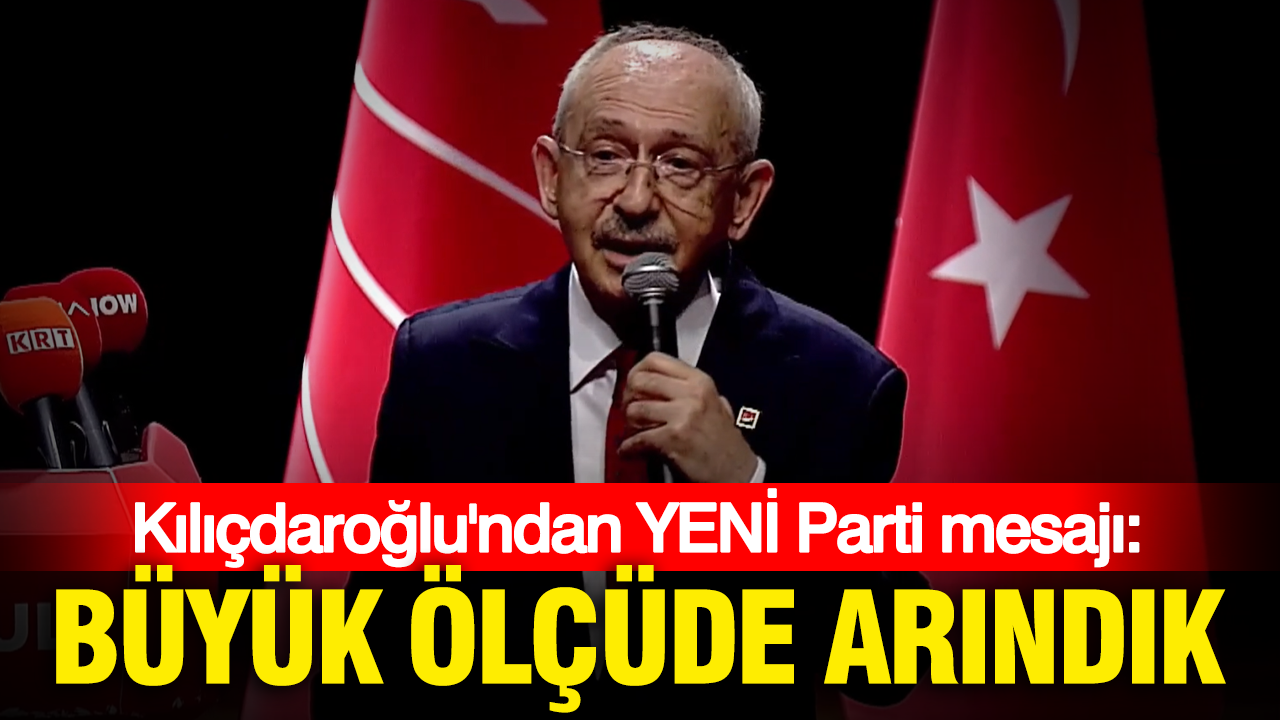 Kilicdaroglundan yeni parti mesaji cok sukur buyuk olcude arindik IOn1gjNX