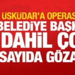 Uskudar belediyesine operasyon sinem dedetas dahil cok sayida gozalti AbRV2QiQ